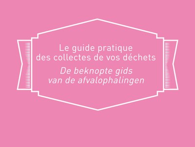 Guide pratique des collectes de déchets Bruxelles Propreté